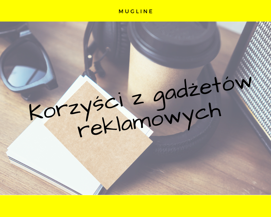 korzyści z gadżetów reklamowych